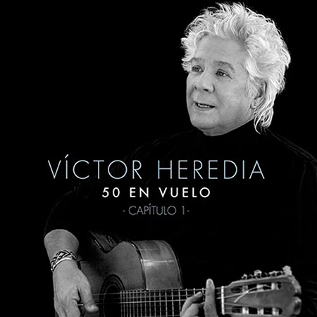 Víctor Heredia, cincuenta años de canciones