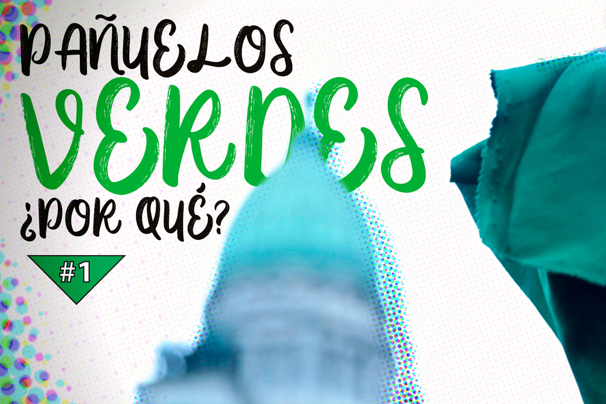 Pañuelos verdes: ¿por qué?