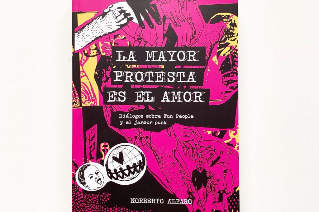 “Fun People dejó una forma de plantarse ante la vida”, dice Norberto Alfaro, autor de “La mayor protesta es el amor”
