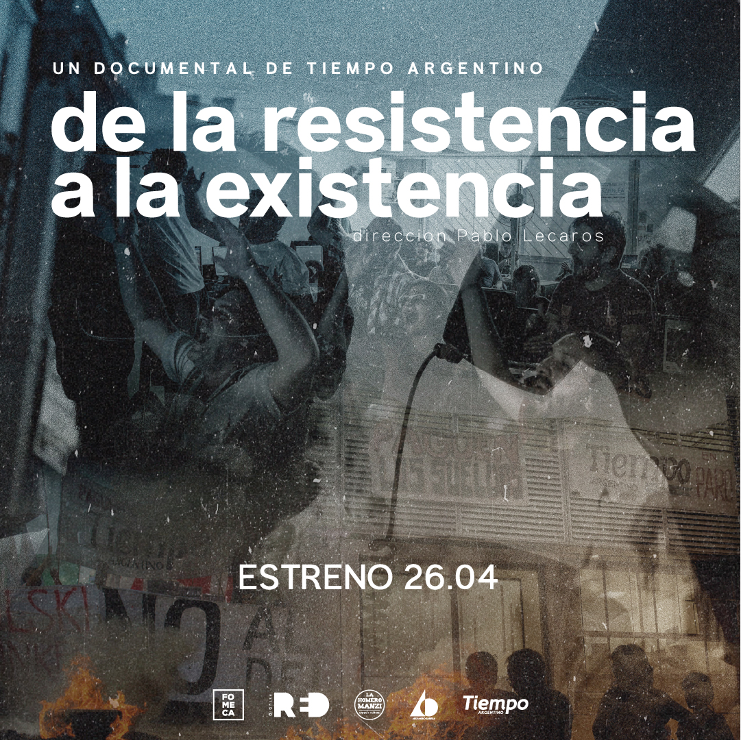 De la resistencia a la existencia: un adelanto del documental de Tiempo Argentino