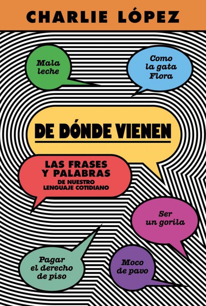 El origen de las frases y palabras que usamos a diario 1 El origen de las frases y palabras que usamos a diario