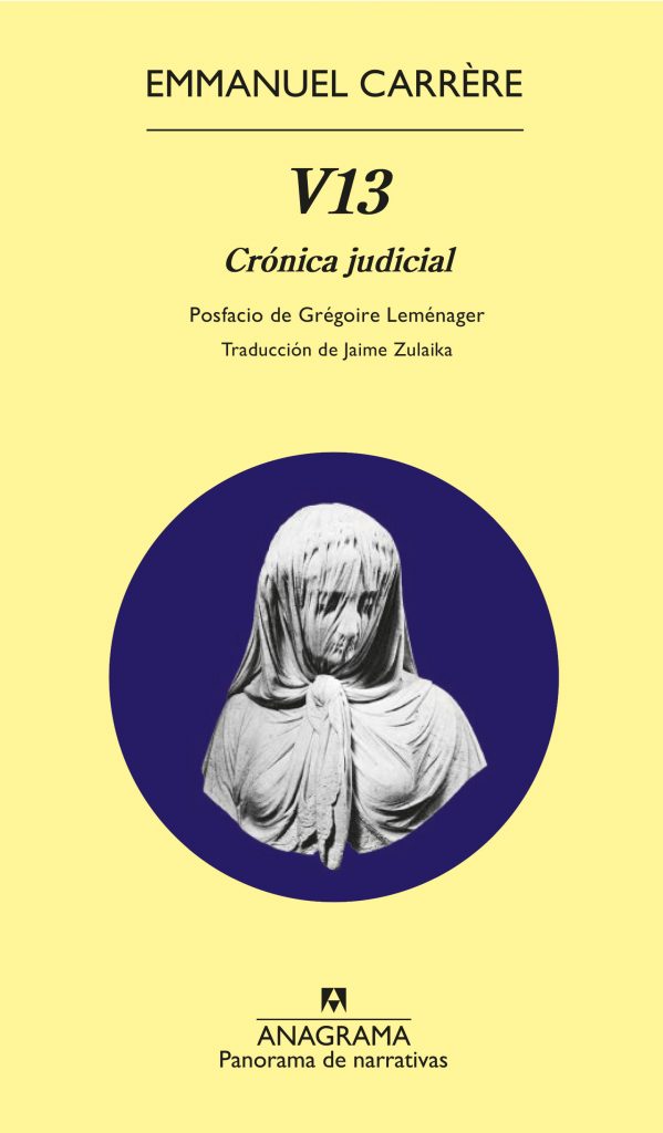 Juicio y castigo: las crónicas ejemplares de Carrère sobre el V13 3 Juicio y castigo: las crónicas ejemplares de Carrère sobre el V13