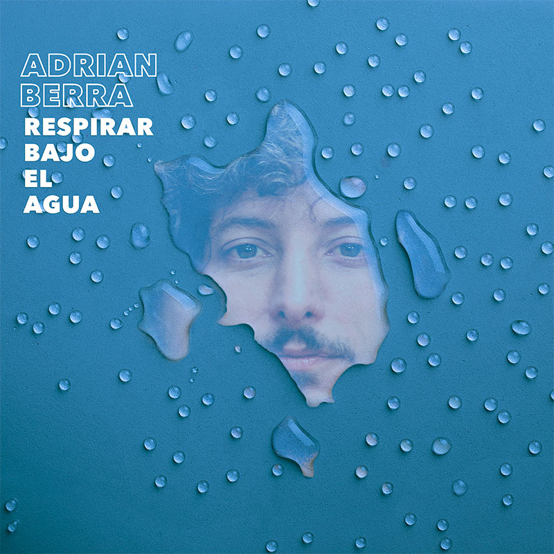 Adrián Berra propone un puñado de canciones anfibias para remar en tiempos de desesperanza 3 Adrián Berra propone un puñado de canciones anfibias para remar en tiempos de desesperanza