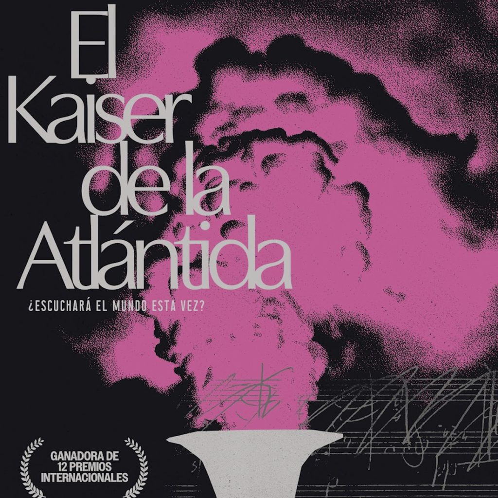 “El Káiser de la Atlántida”, la historia de una obra de arte contra la muerte y el olvido 1 “El Káiser de la Atlántida”, la historia de una obra de arte contra la muerte y el olvido
