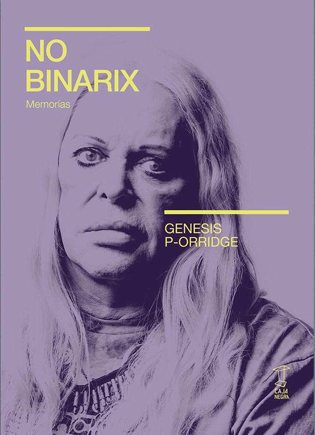 No binarix: memorias transgénero de Genesis P-Orridge 1 No binarix: memorias transgénero de Genesis P-Orridge