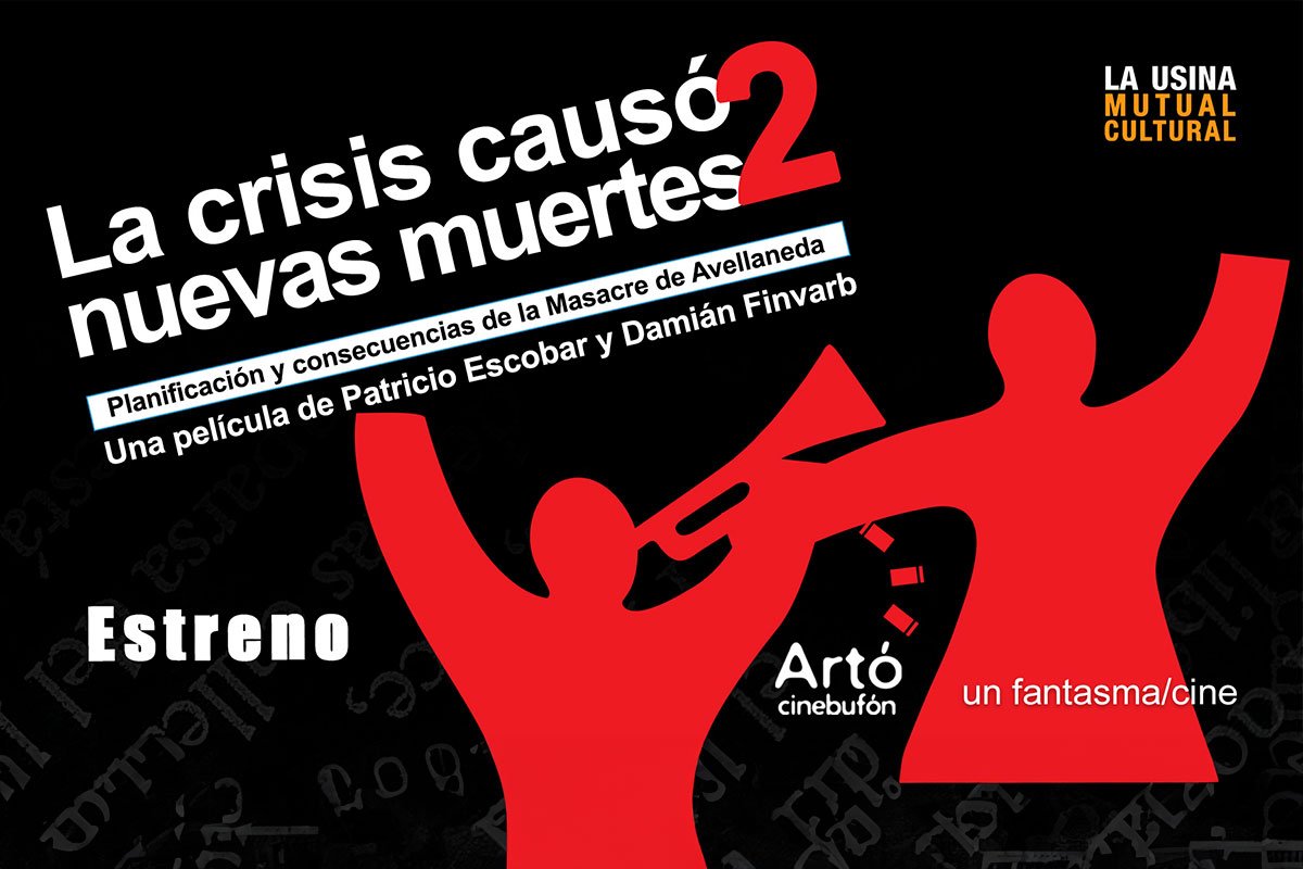 “La crisis causó 2 nuevas muertes – Segunda Parte” muestra cómo se planificó la Masacre de Avellaneda y revela pormenores de la complicidad de los grandes medios