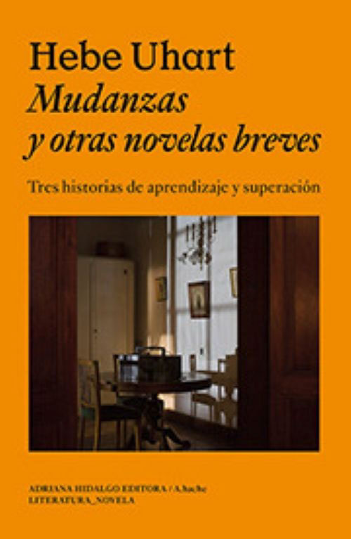 Hebe Uhart: Adriana Hidalgo edita "Mudanzas y otras novelas breves"
