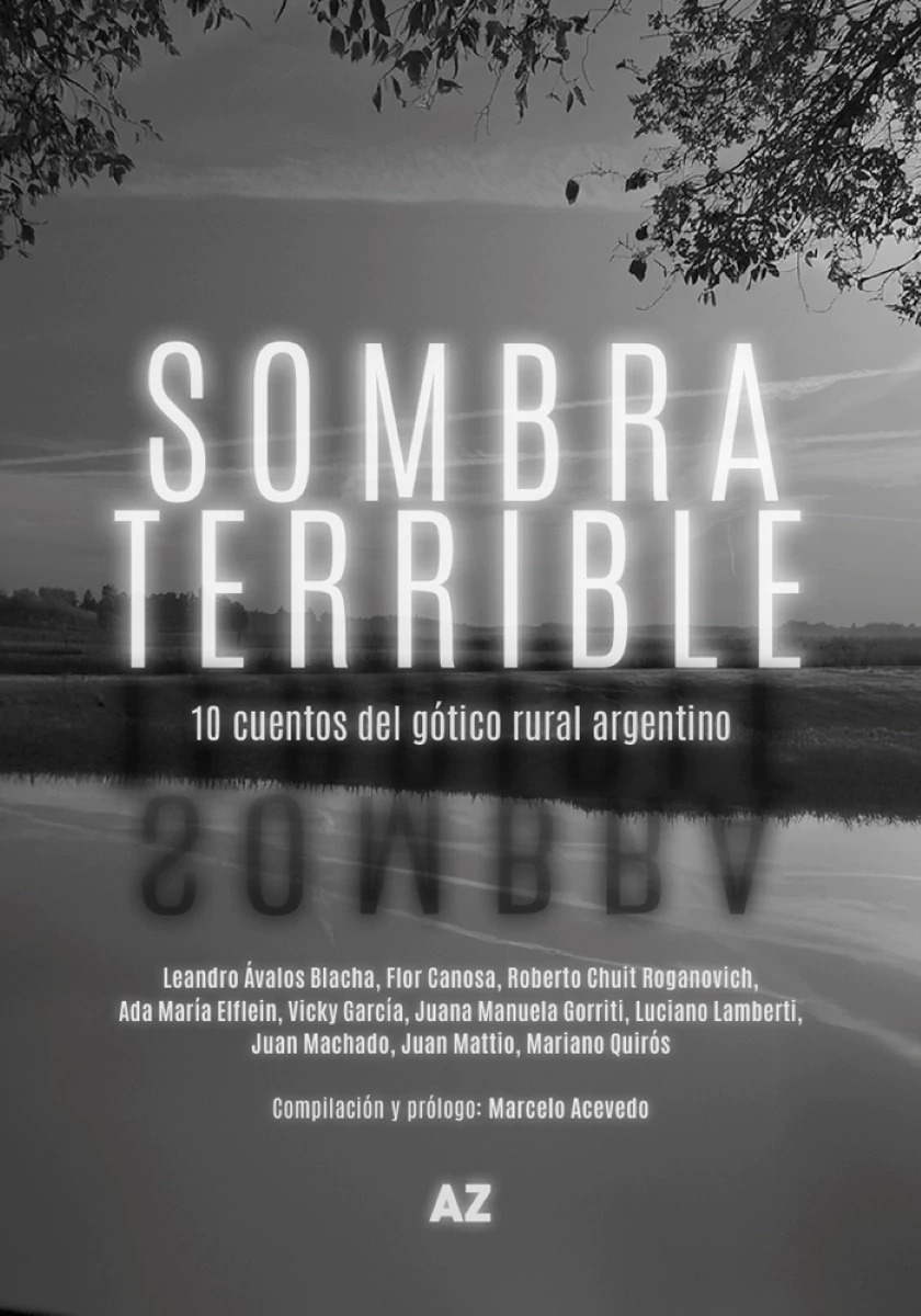 Sombra terrible, la antología de relatos del gótico rural argentino