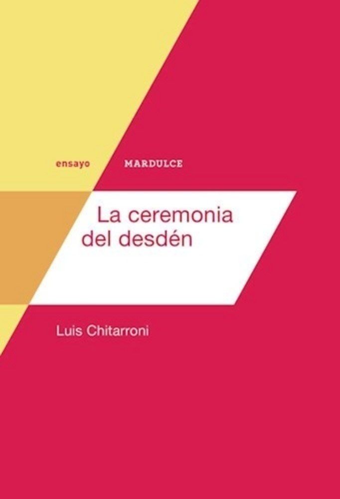 Luis Chitarroni: “La ceremonia del desdén”, su libro póstumo