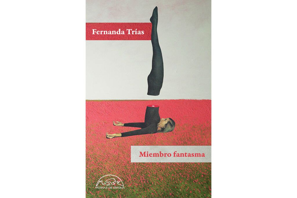 Fernanda Trías: "Entiendo la escritura como un miembro fantasma" 1 Fernanda Trías: "Entiendo la escritura como un miembro fantasma"