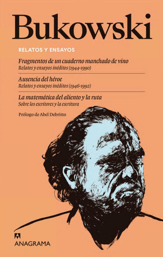 El libro gordo de Bukowski: relatos y ensayos de un viejo indecente