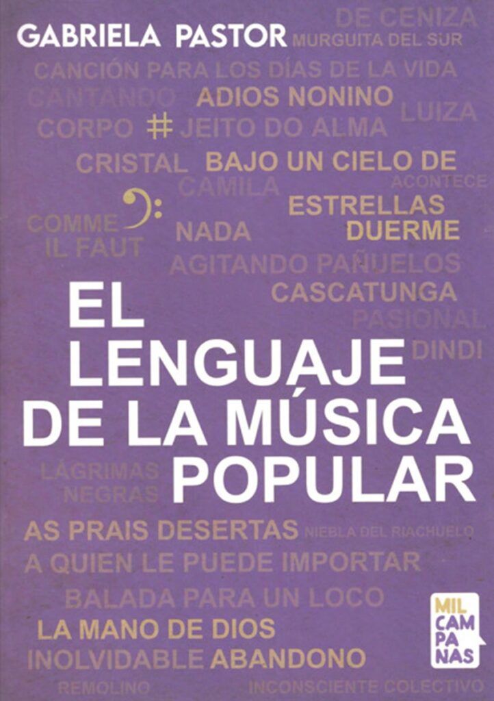 "El lenguaje de la música popular": el libro de Gabriela Pastor que se puede leer y también escuchar 1 "El lenguaje de la música popular": el libro de Gabriela Pastor que se puede leer y también escuchar