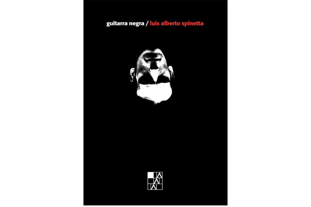 Reeditan "Guitarra negra", el único y mítico libro de poesía publicado por el Flaco Spinetta 2 Reeditan "Guitarra negra", el único y mítico libro de poesía publicado por el Flaco Spinetta