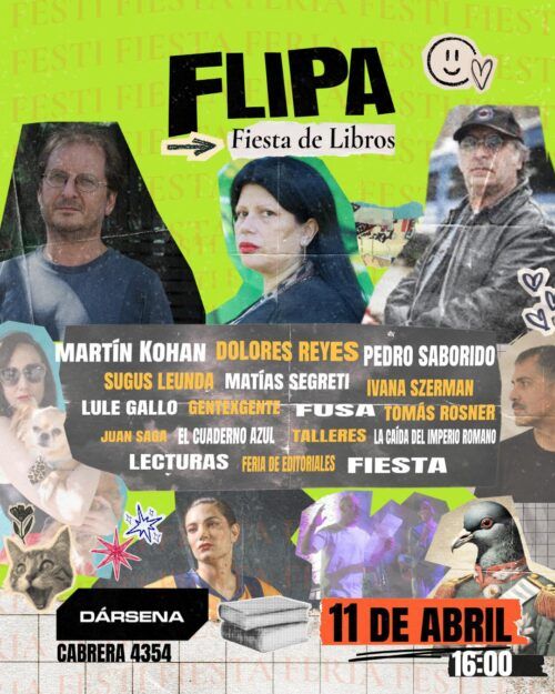 FLIPA: Martín Kohan, Pedro Saborido, Dolores Reyes y más de 50 editoriales en Dársena Club