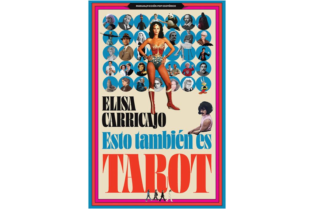 "Esto también es Tarot", un libro que filtra la ancestral disciplina esotérica a través del pop