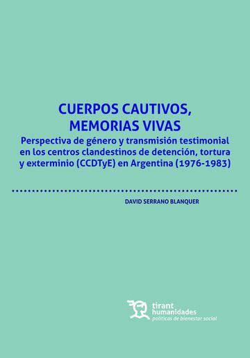 Se presenta un libro que relata en primera persona la experiencia de mujeres detenidas en distintos centros clandestinos